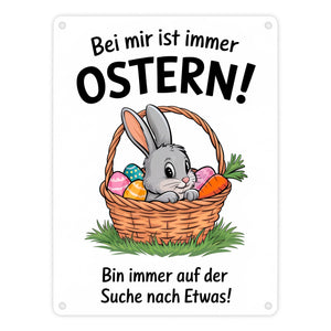 Bei mir ist immer Ostern Metallschild in 15x20 cm - suche immer Etwas