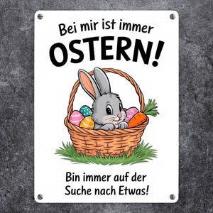 Bei mir ist immer Ostern Metallschild in 15x20 cm - suche immer Etwas