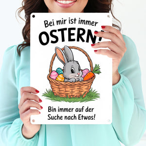 Bei mir ist immer Ostern Metallschild in 15x20 cm - suche immer Etwas