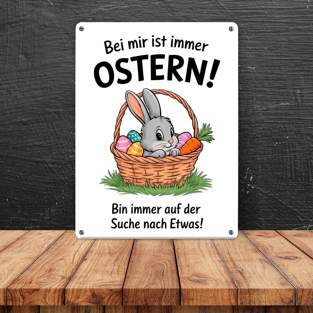 Bei mir ist immer Ostern Metallschild in 15x20 cm - suche immer Etwas