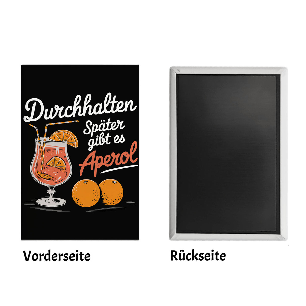 Durchhalten später gibt es Aperol Souvenir Magnet