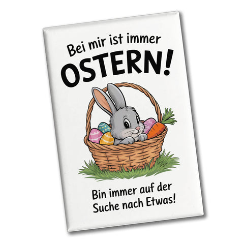 Bei mir ist immer Ostern Souvenir Magnet - suche immer Etwas