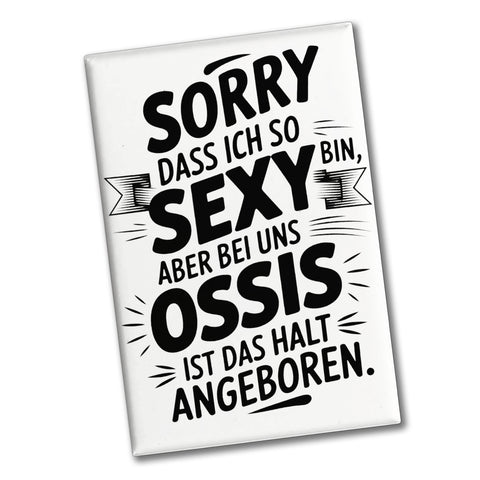 Ossi-Humor Souvenir Magnet - bin sexy