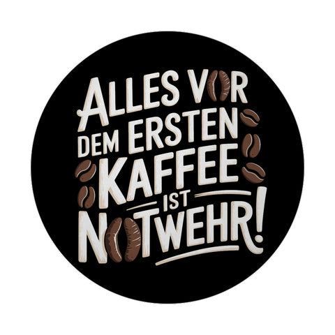 Alles vor dem ersten Kaffee ist Notwehr Magnet