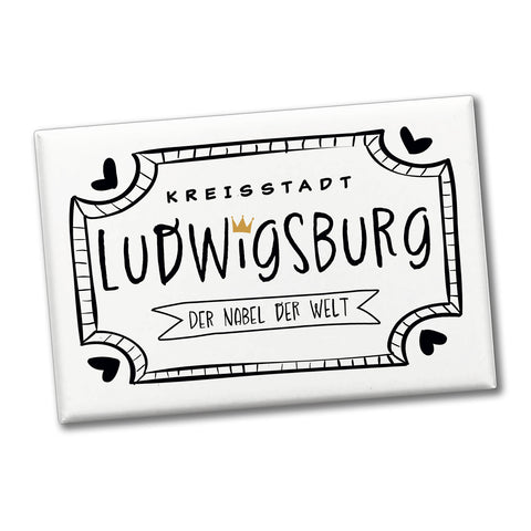 Ludwigsburg Souvenir Souvenir Magnet mit Spruch Nabel der Welt