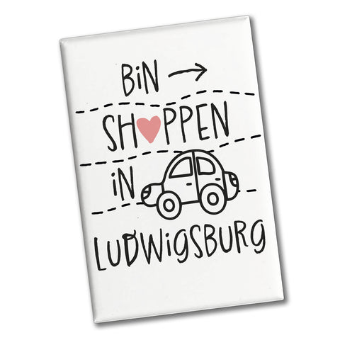 Ludwigsburg Souvenir Magnet eckig mit Spruch bin shoppen