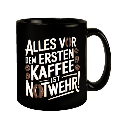 Alles vor dem ersten Kaffee ist Notwehr Tasse