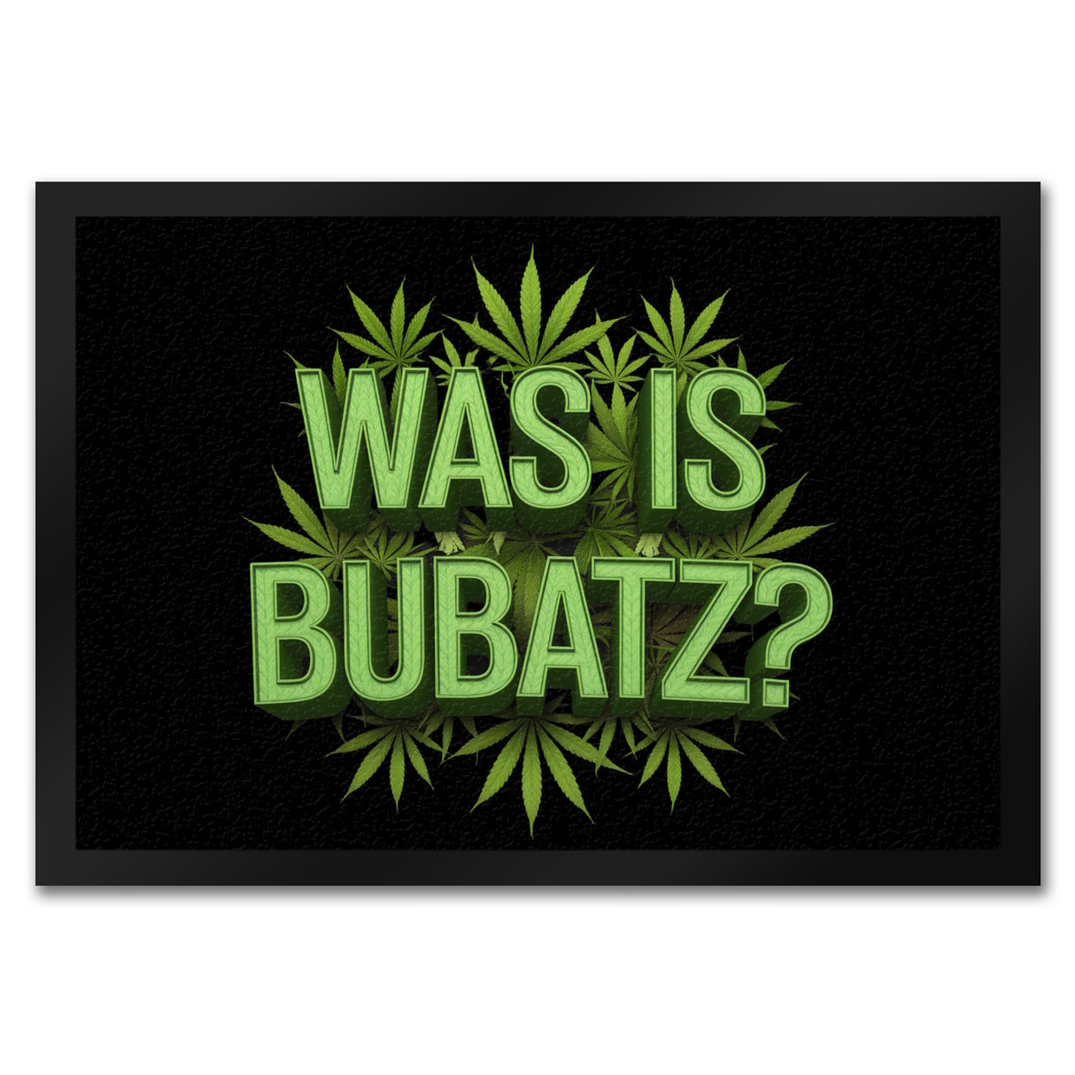 Was is Bubatz? Fußmatte in 35x50 cm mit Cannabisblatt