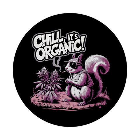Chill, it's organic! Magnet mit bekifftem Eichhörnchen