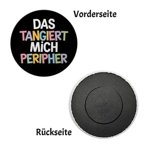 Das tangiert mich peripher Magnet mit Witz für Kollegen und Familie