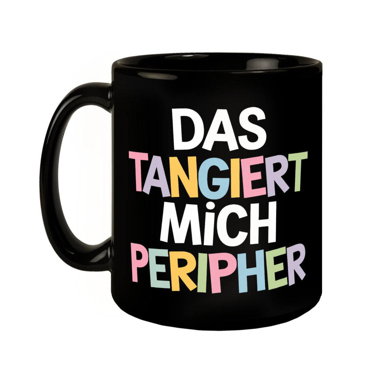 Das tangiert mich peripher Tasse mit Witz für Kollegen und Familie