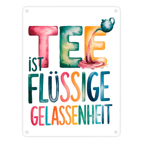 Tee ist flüssige Gelassenheit Metallschild in 15x20 cm