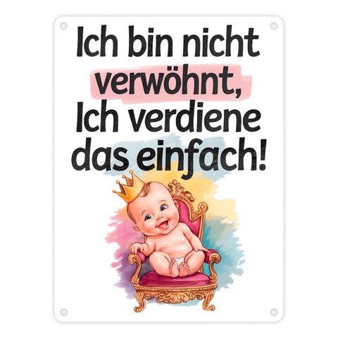 Baby auf Thron - Ich verdiene das Metallschild in 15x20 cm