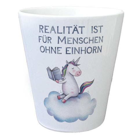 Realität ist für Menschen ohne Einhorn Blumentopf