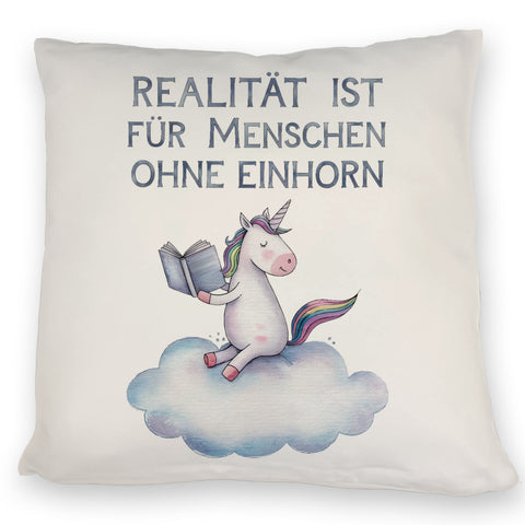 Realität ist für Menschen ohne Einhorn Kissen