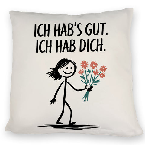 Ich hab's gut - Ich hab dich Kissen mit Strichmännchen