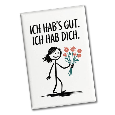 Ich hab's gut - Ich hab dich Souvenir Souvenir Magnet mit Strichmännchen