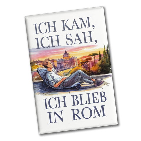 Ich kam, ich sah, ich blieb in Rom Souvenir Souvenir Magnet