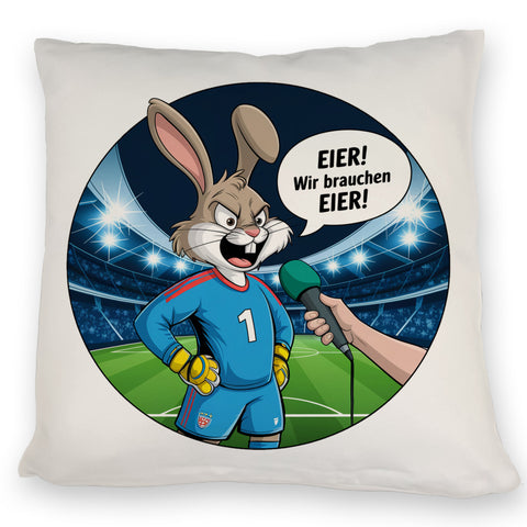 Kaninchen Torwart - EIER! Wir brauchen EIER! Kissen für Fußballfans