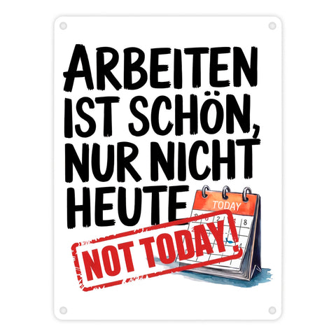 Nicht heute Arbeiten Metallschild in 15x20 cm Arbeiten ist schön