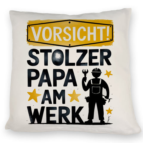 Vorsicht! Stolzer Papa am Werk Kissen