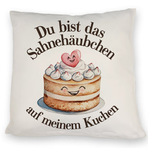 Du bist das Sahnehäubchen Kissen Kuchen mit Sahnehäubchen