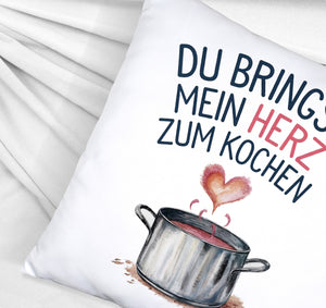 Du bringst mein Herz zum Kochen Kissen