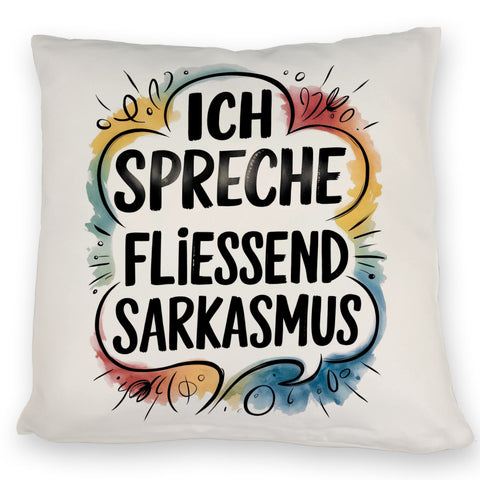 Ich spreche fließend Sarkasmus Kissen