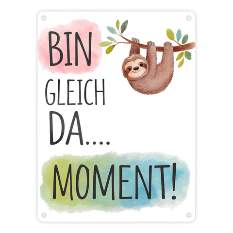Fröhliches Faultier Bin gleich da Metallschild in 15x20 cm