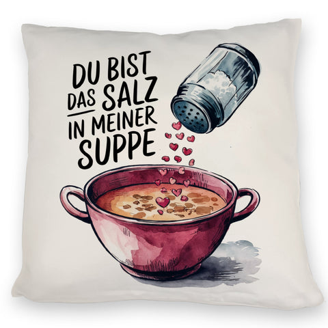 Du bist das Salz Kissen Salzstreuer und Suppe