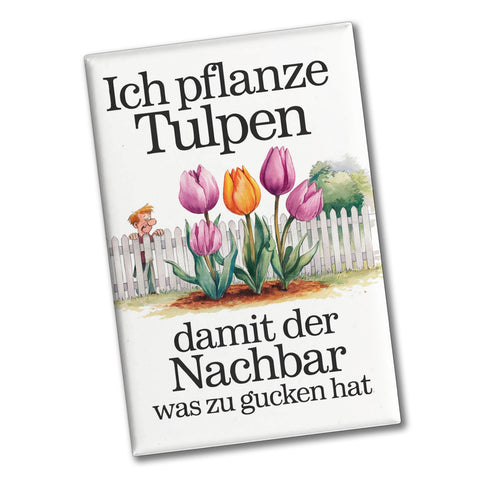 Tulpen für den Nachbarn Souvenir Souvenir Magnet Nachbar am Zaun