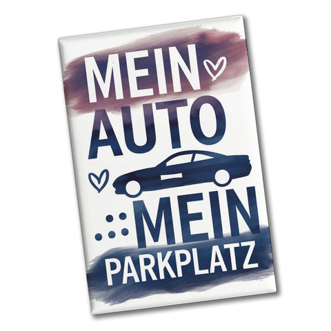 Mein Auto, Mein Parkplatz Souvenir Souvenir Magnet