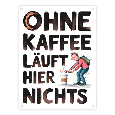 Ohne Kaffee läuft hier nichts Metallschild in 15x20 cm