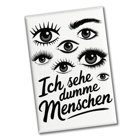 Ich sehe dumme Menschen Souvenir Magnet Augen Design
