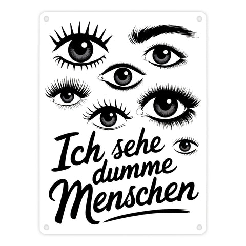 Ich sehe dumme Menschen Metallschild in 15x20 cm Augen Design