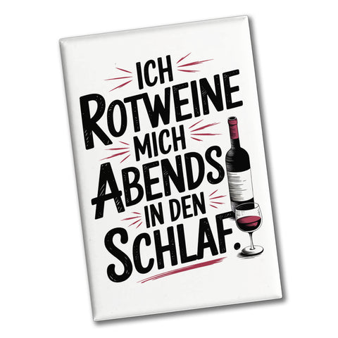 Ich rotweine mich abends in den Schlaf Souvenir Souvenir Magnet
