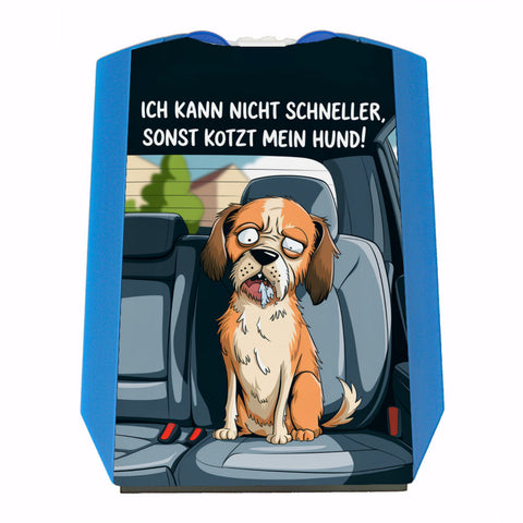 Kann nicht schneller, sonst kotzt mein Hund Parkscheibe
