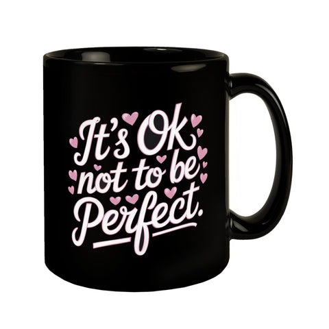 It's ok not to be perfect Tasse für Motivation