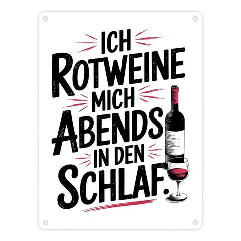Ich rotweine mich abends in den Schlaf Metallschild in 15x20 cm