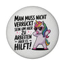 Es hilft verrückt zu sein Magnet mit Einhorn