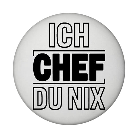 ICH CHEF DU NIX Magnet für Büro und Kollegen