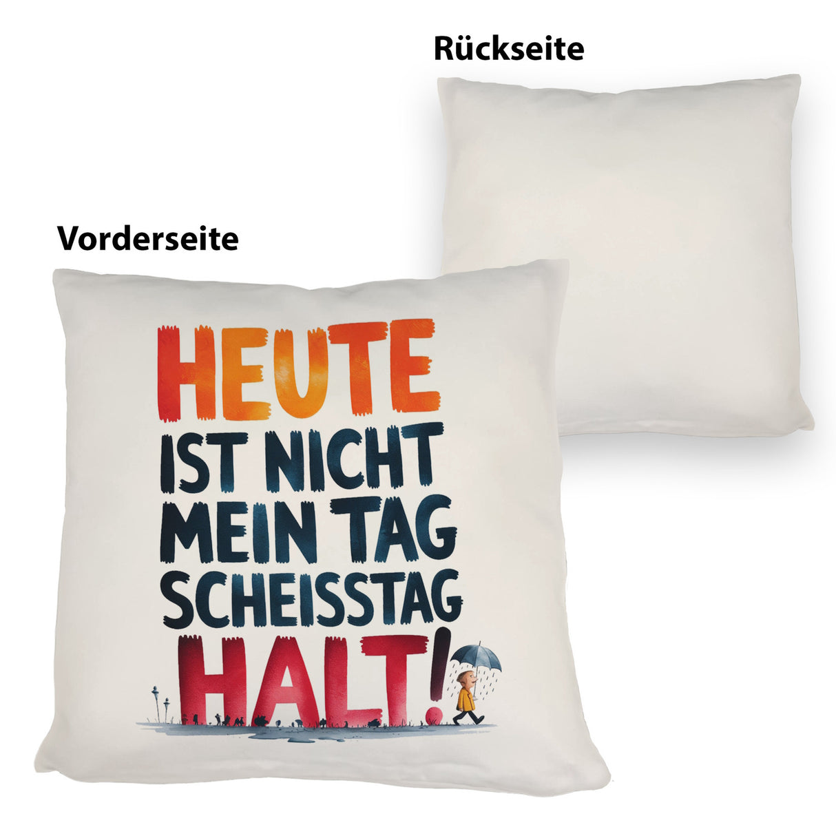 Heute ist nicht mein Tag Kissen Scheisstag