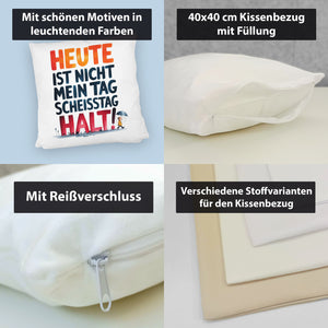 Heute ist nicht mein Tag Kissen Scheisstag