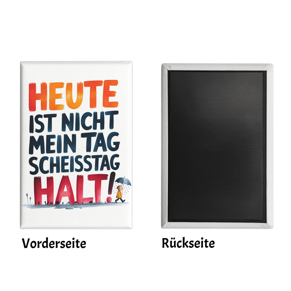 Heute ist nicht mein Tag Souvenir Souvenir Magnet Scheisstag