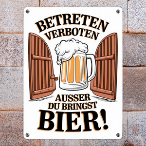 Betreten verboten – außer du bringst Bier! Metallschild in 15x20 cm