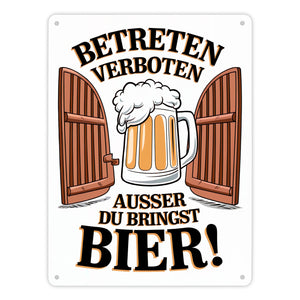 Betreten verboten – außer du bringst Bier! Metallschild in 15x20 cm