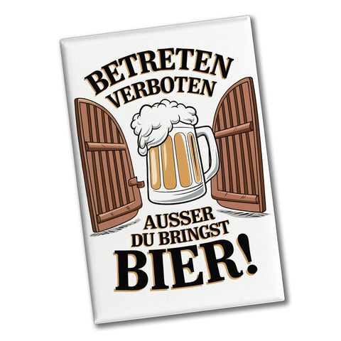 Betreten verboten – außer du bringst Bier! Souvenir Souvenir Magnet