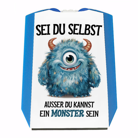 Sei du selbst außer du kannst ein Monster sein Parkscheibe