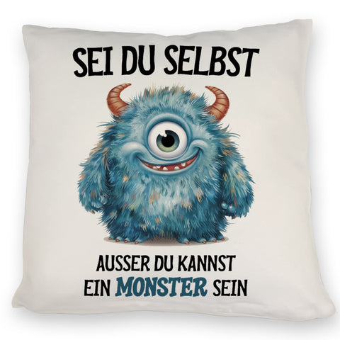 Sei du selbst außer du kannst ein Monster sein Kissen