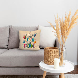 Du füllst mein Leben mit Freude Kissen Fröhliches Geburtstagsgrußdesign